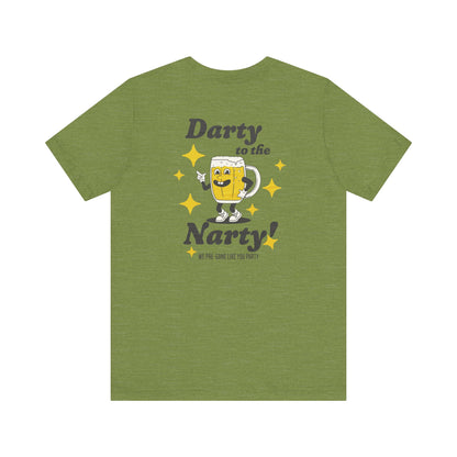 Darty To The Narty Tee