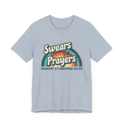 Making It Happen - Swears and Prayers Tee