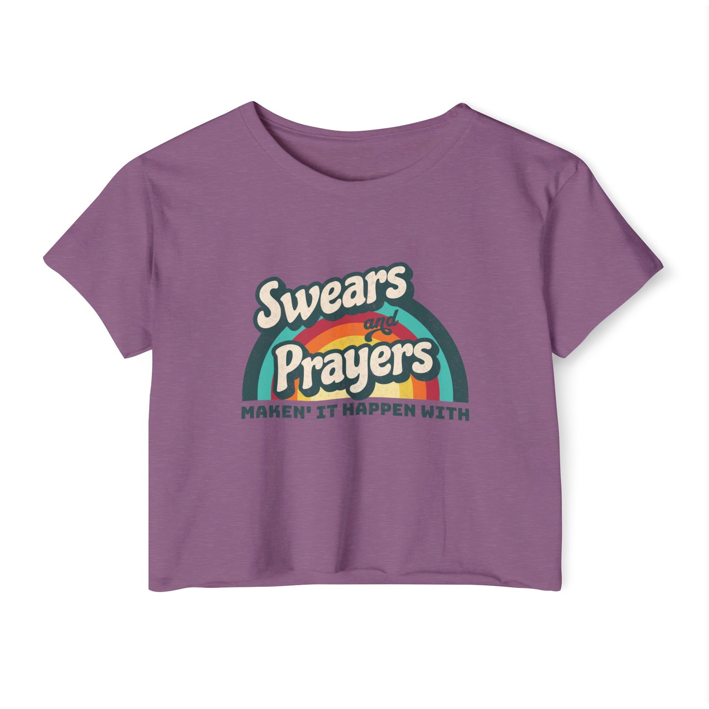 Making It Happen - Swears and Prayers Crop Tee