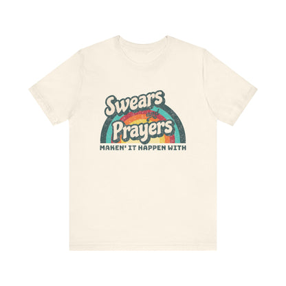 Making It Happen - Swears and Prayers Tee