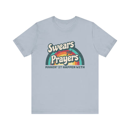 Making It Happen - Swears and Prayers Tee