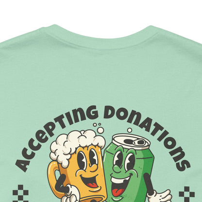 Accepting Donations Tee