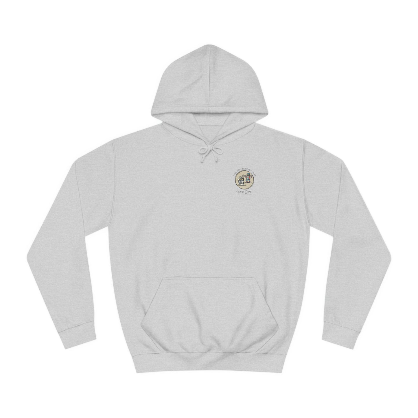 Can or Draft Hoodie