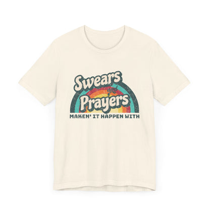 Making It Happen - Swears and Prayers Tee