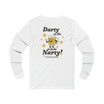 Darty To The Narty Long Sleeve