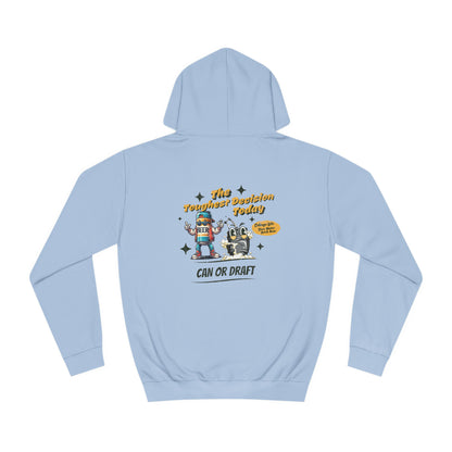 Can or Draft Hoodie